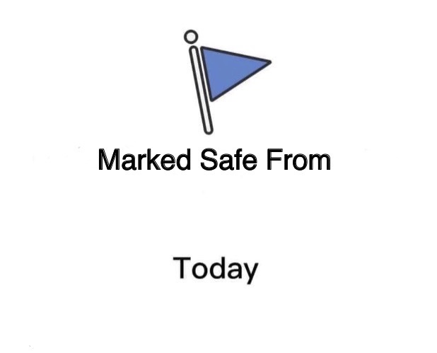 Marked Safe From Blank Meme Template