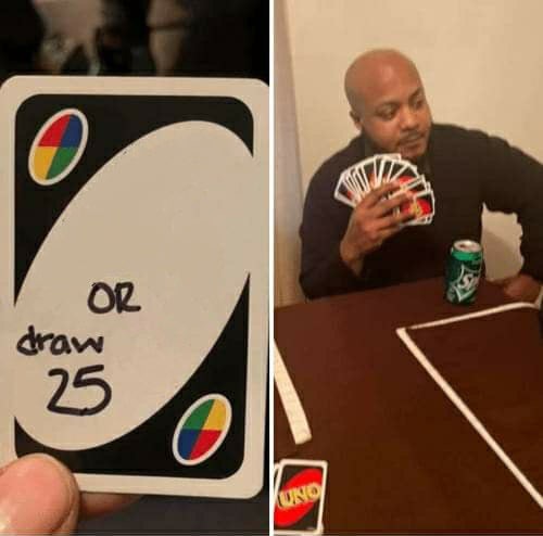 UNO Draw 25 Cards Blank Meme Template
