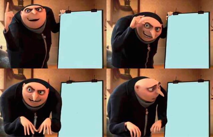 Gru's Plan Meme - Imgflip