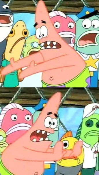 Put It Somewhere Else Patrick Meme Generator - Imgflip