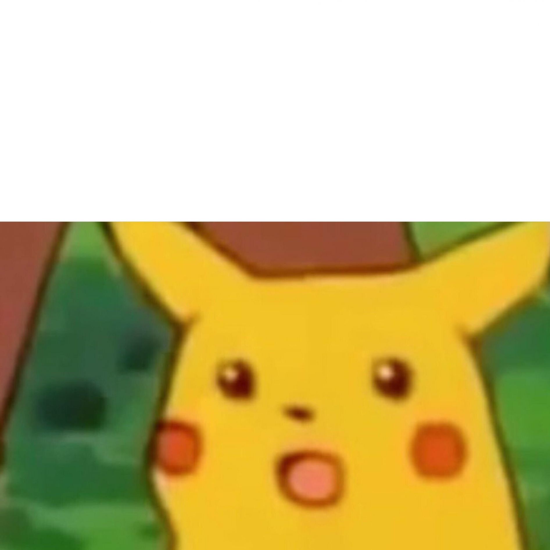 High Quality Surprised Pikachu Blank Meme Template